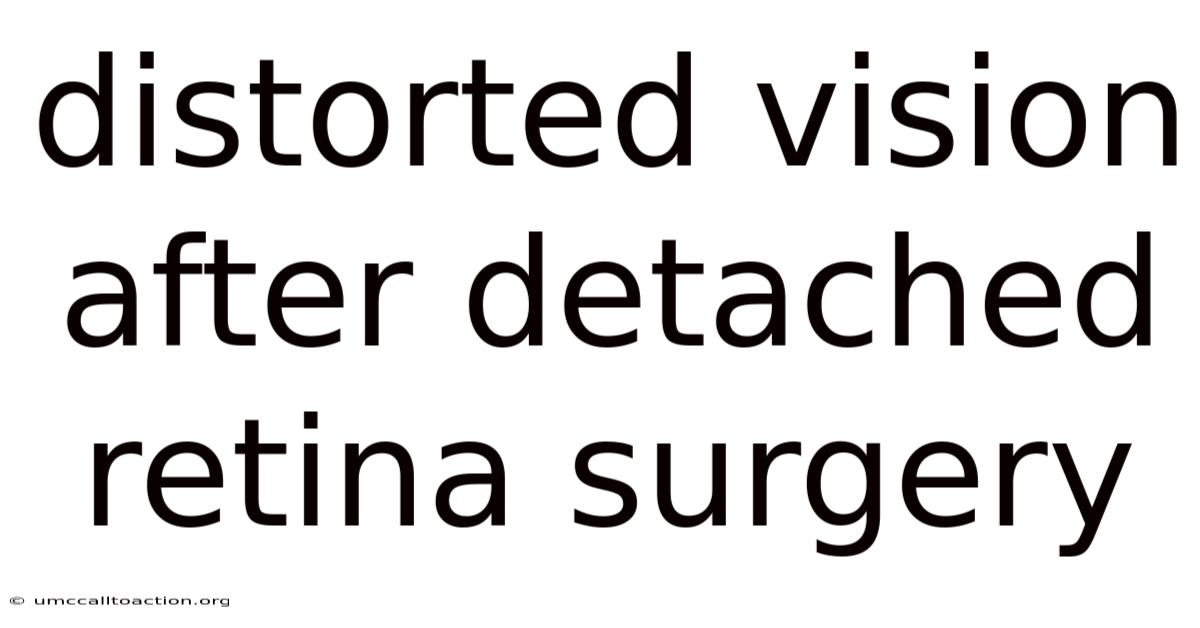 Distorted Vision After Detached Retina Surgery