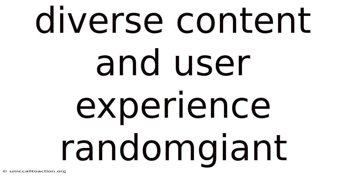 Diverse Content And User Experience Randomgiant
