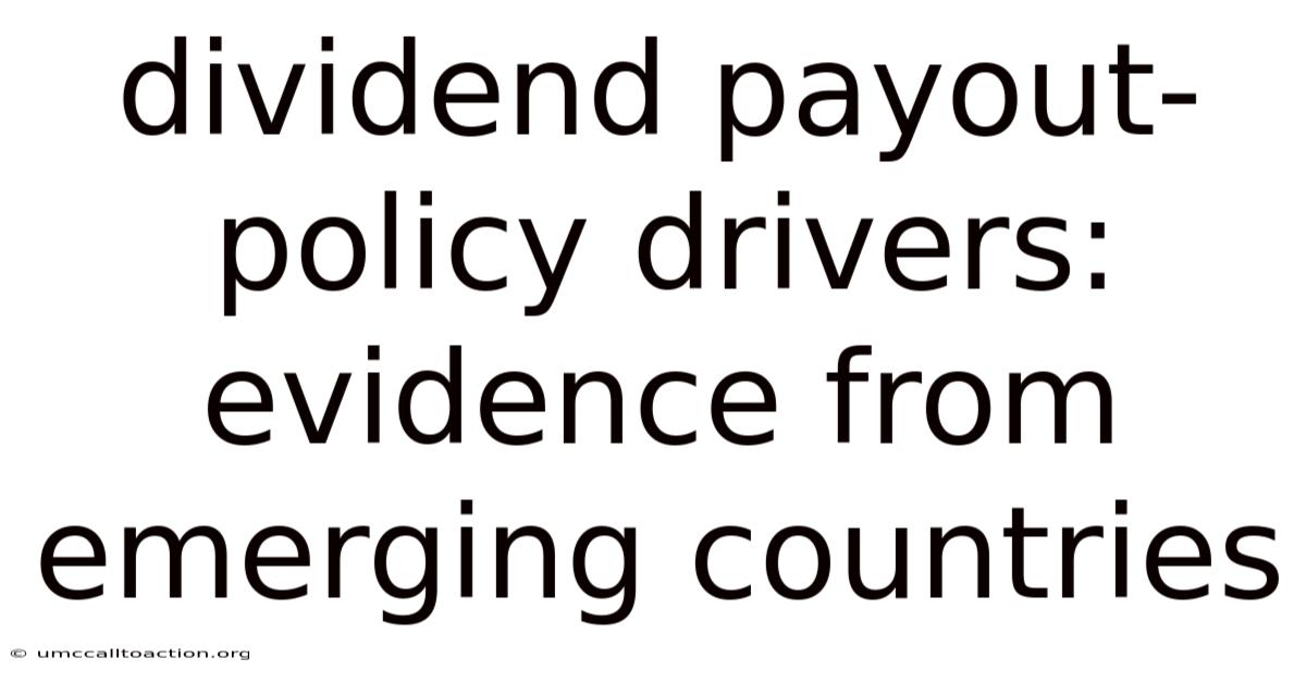 Dividend Payout-policy Drivers: Evidence From Emerging Countries