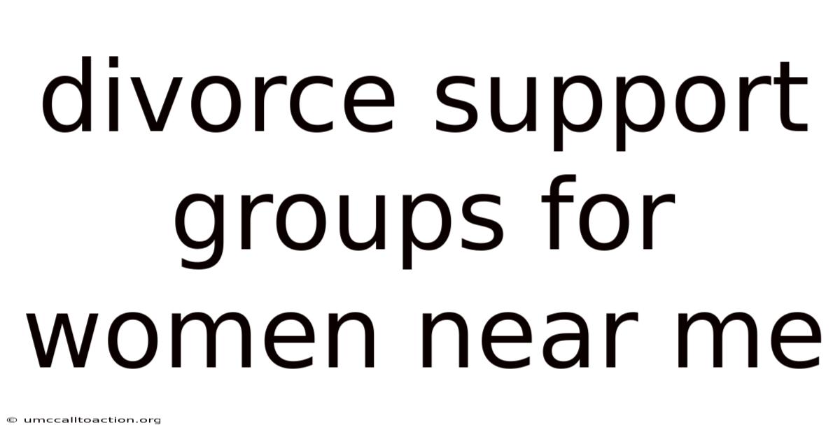 Divorce Support Groups For Women Near Me