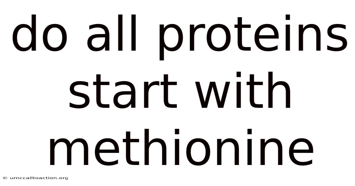 Do All Proteins Start With Methionine