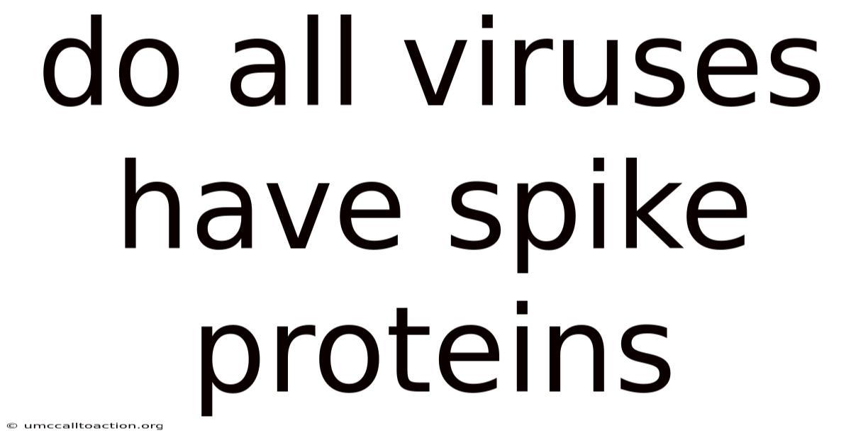 Do All Viruses Have Spike Proteins
