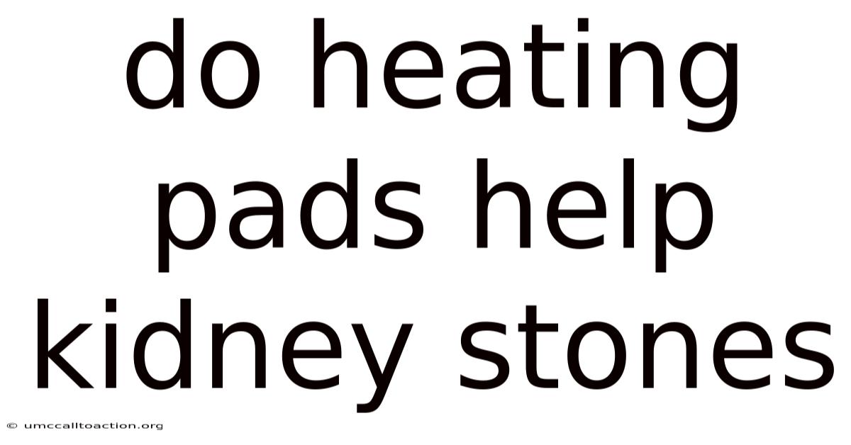 Do Heating Pads Help Kidney Stones