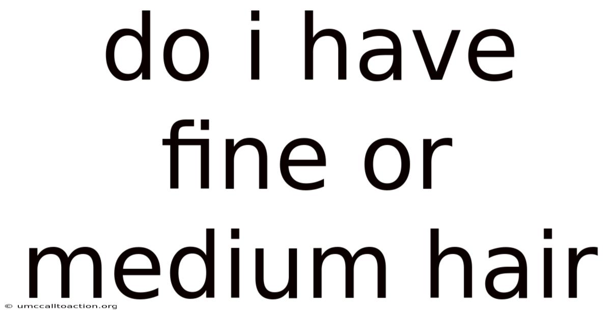 Do I Have Fine Or Medium Hair