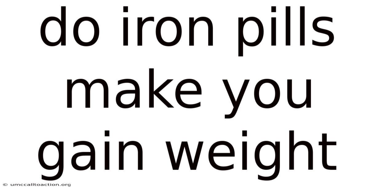 Do Iron Pills Make You Gain Weight