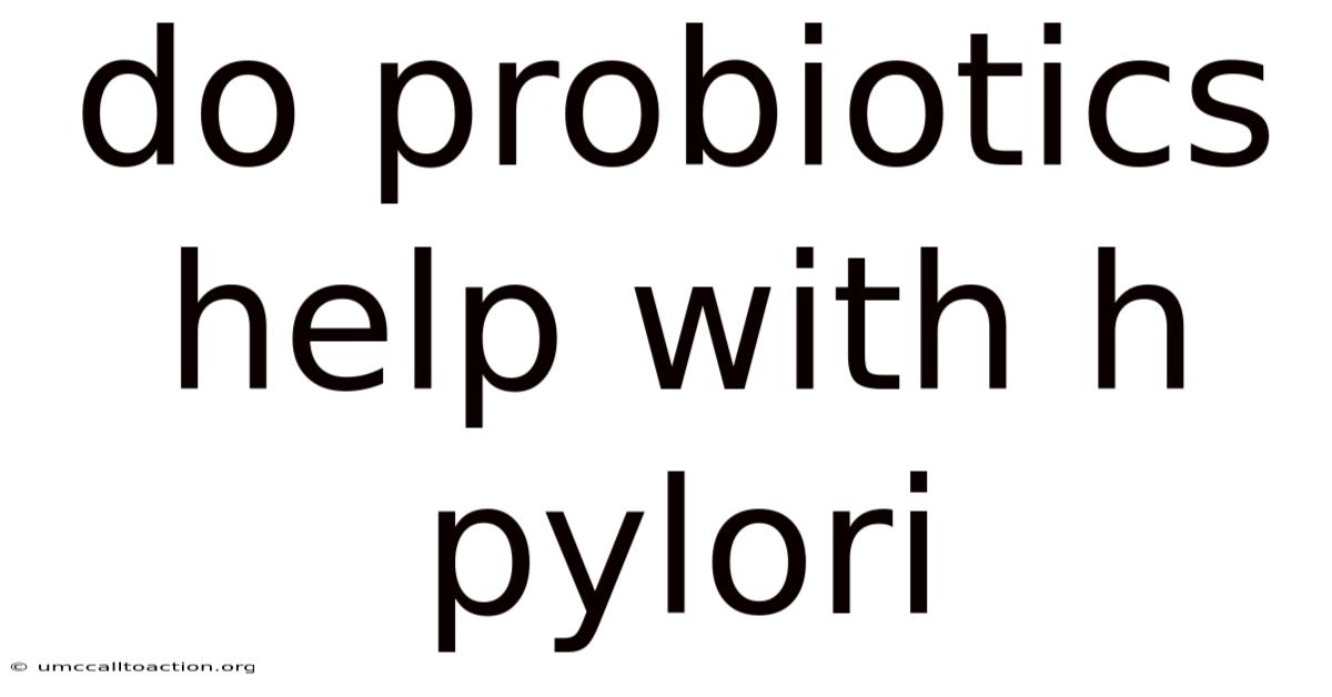 Do Probiotics Help With H Pylori