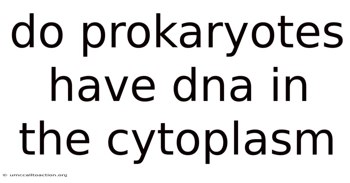 Do Prokaryotes Have Dna In The Cytoplasm