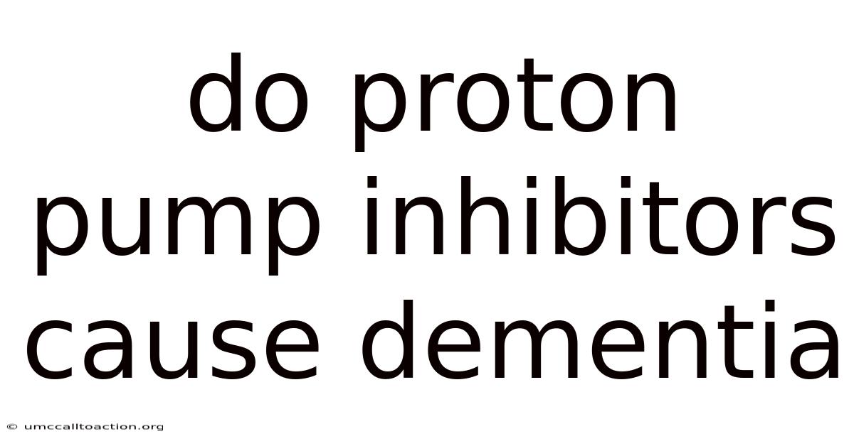 Do Proton Pump Inhibitors Cause Dementia