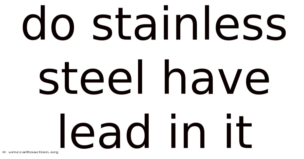 Do Stainless Steel Have Lead In It