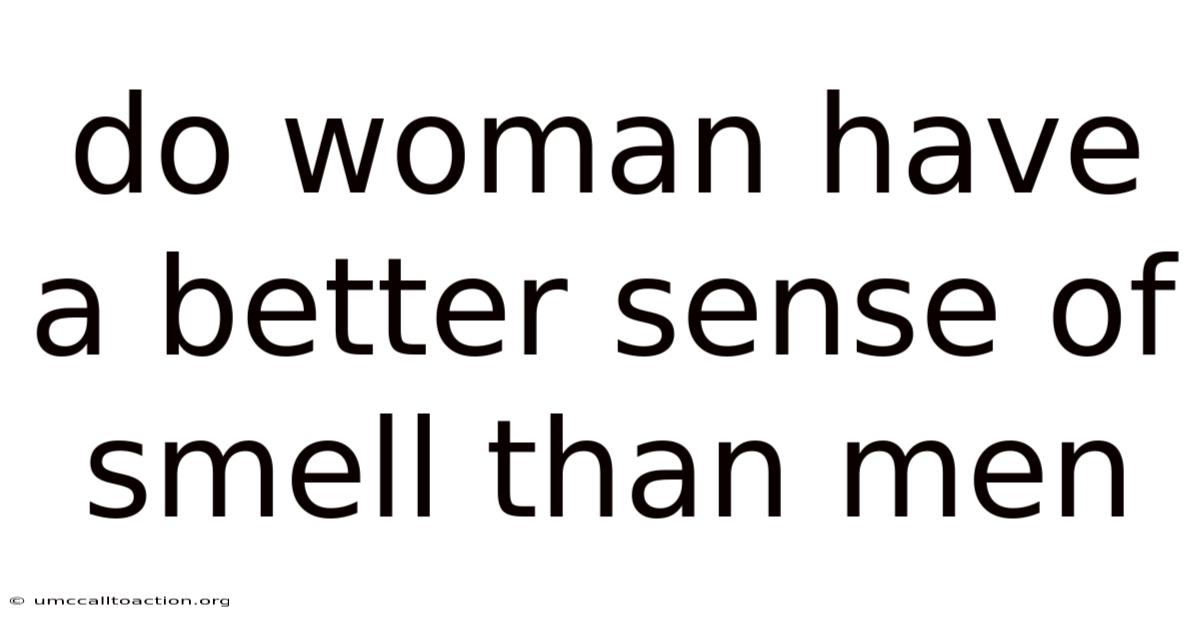 Do Woman Have A Better Sense Of Smell Than Men