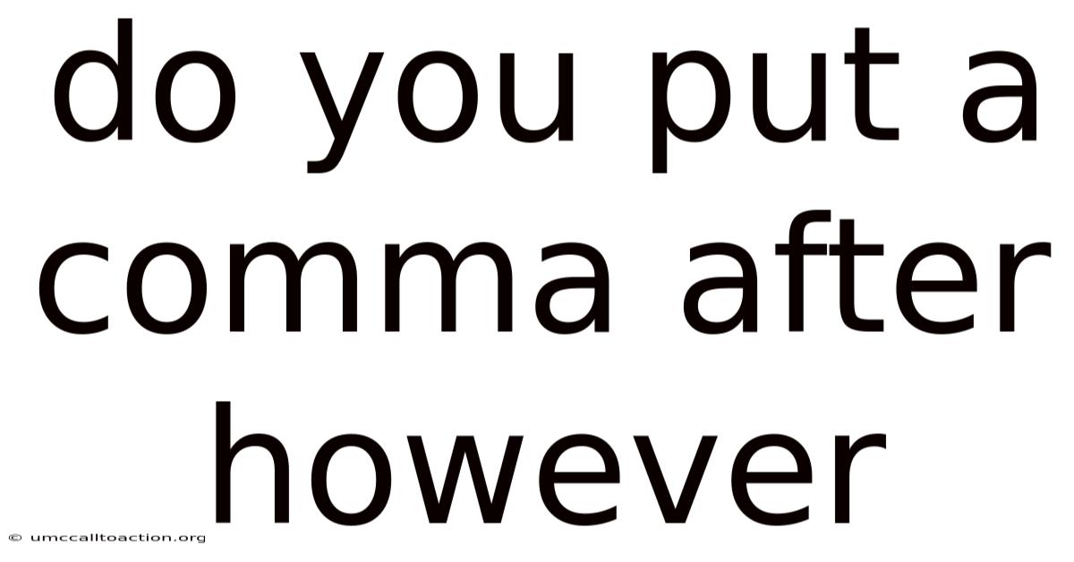 Do You Put A Comma After However