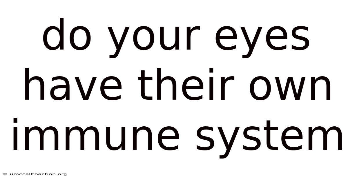 Do Your Eyes Have Their Own Immune System