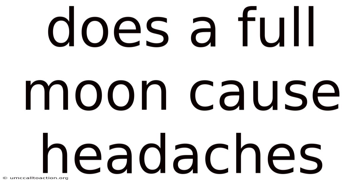 Does A Full Moon Cause Headaches