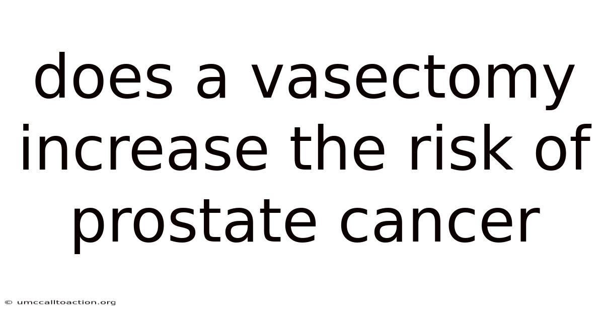 Does A Vasectomy Increase The Risk Of Prostate Cancer