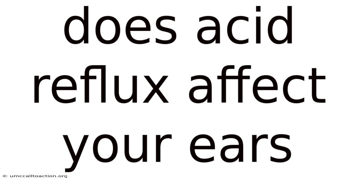 Does Acid Reflux Affect Your Ears