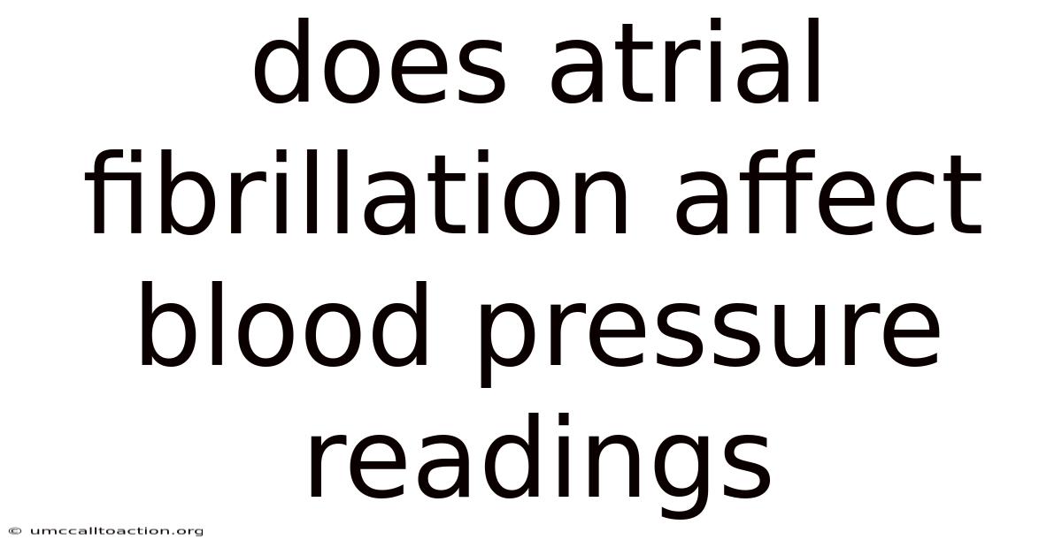 Does Atrial Fibrillation Affect Blood Pressure Readings