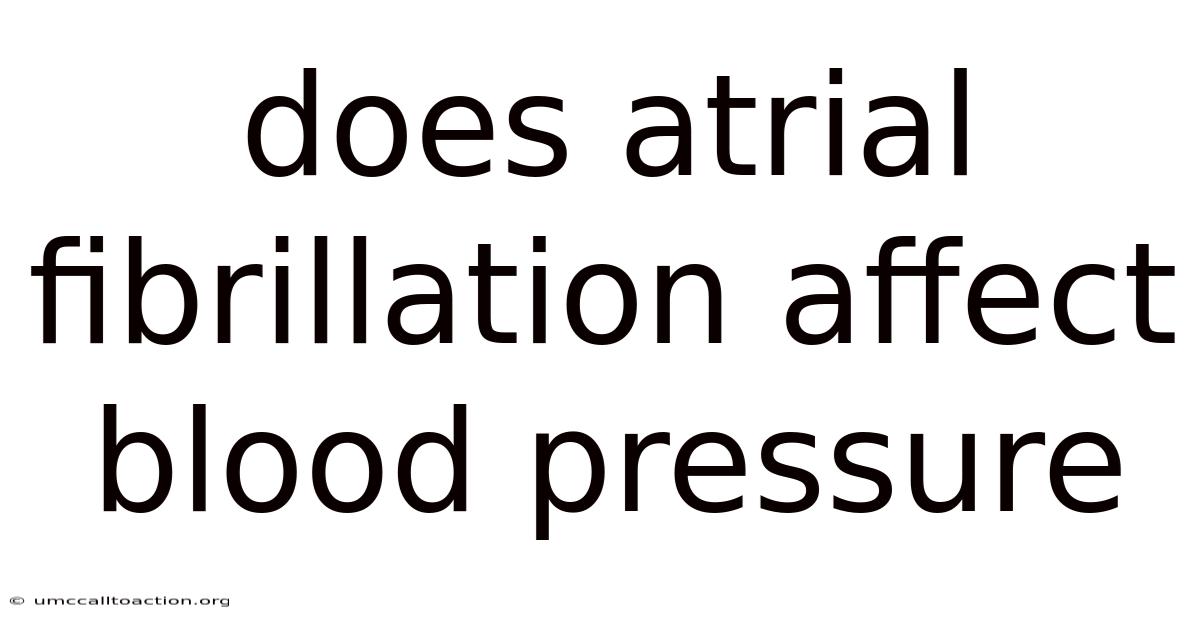 Does Atrial Fibrillation Affect Blood Pressure