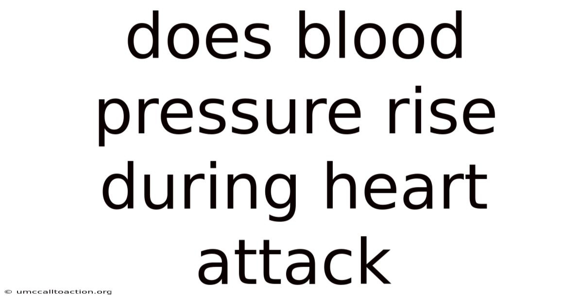 Does Blood Pressure Rise During Heart Attack