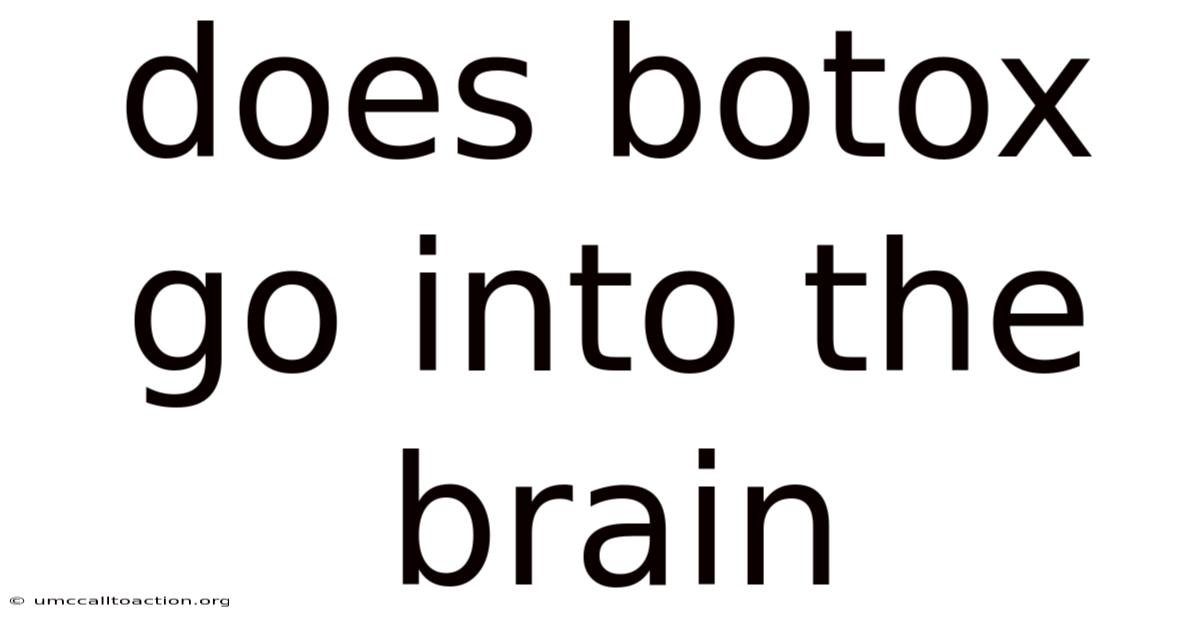 Does Botox Go Into The Brain