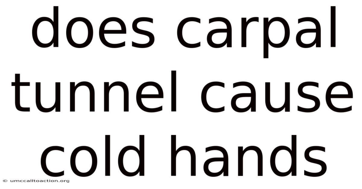 Does Carpal Tunnel Cause Cold Hands