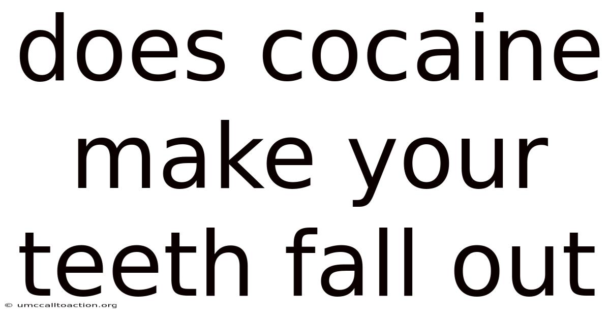 Does Cocaine Make Your Teeth Fall Out