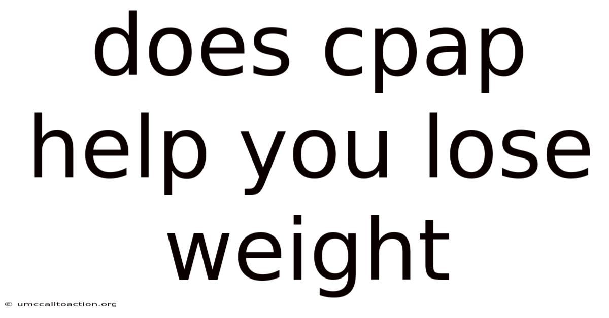 Does Cpap Help You Lose Weight