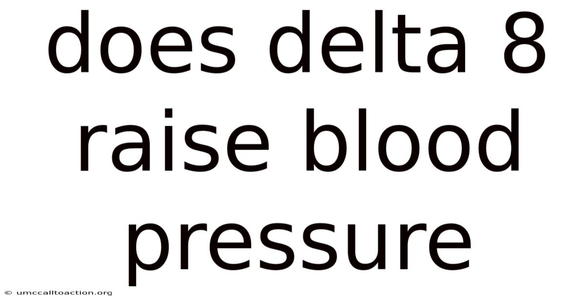 Does Delta 8 Raise Blood Pressure