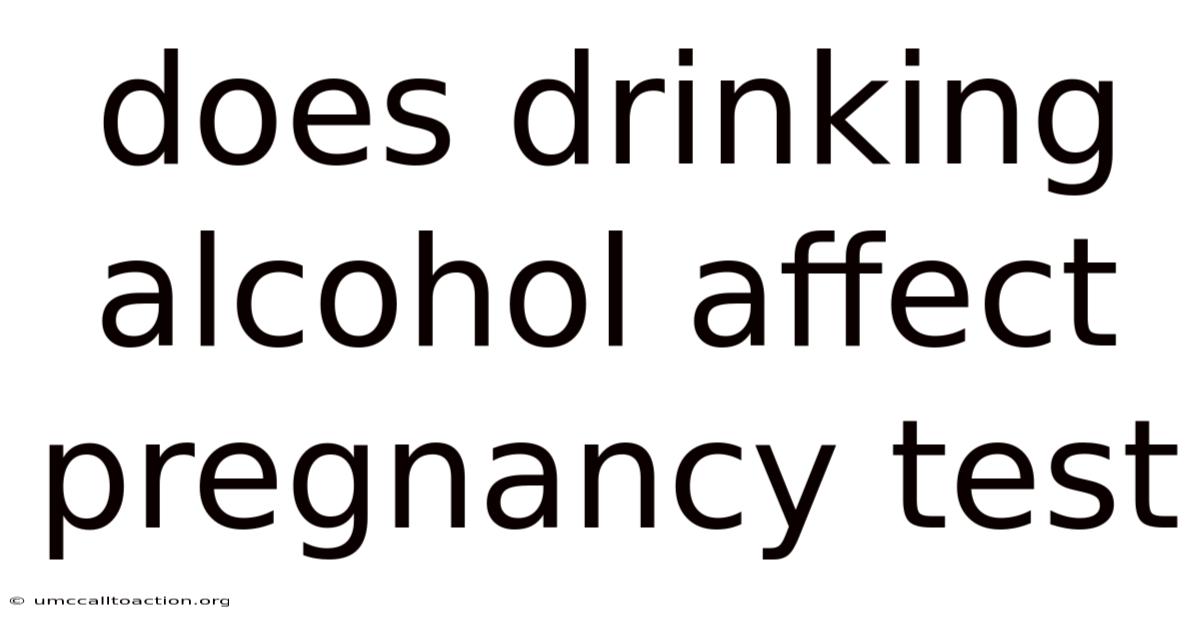 Does Drinking Alcohol Affect Pregnancy Test