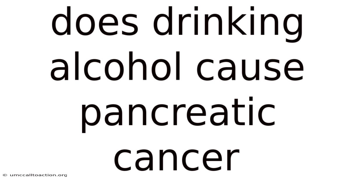 Does Drinking Alcohol Cause Pancreatic Cancer