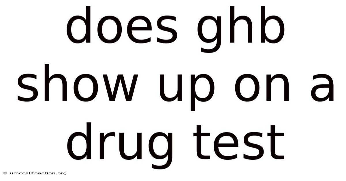 Does Ghb Show Up On A Drug Test