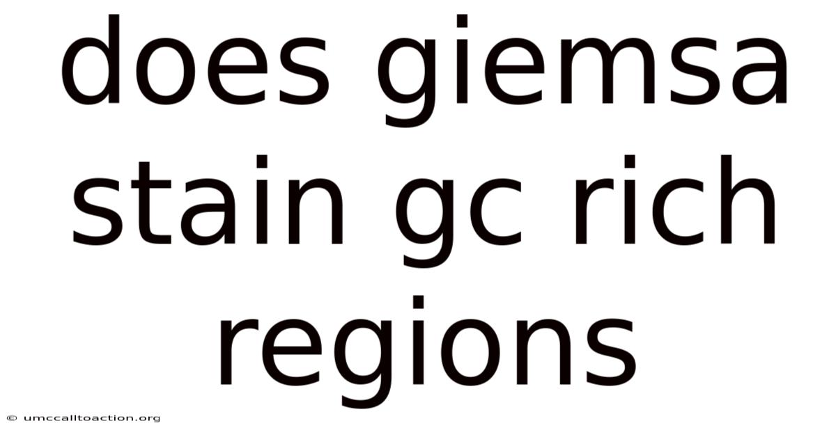 Does Giemsa Stain Gc Rich Regions