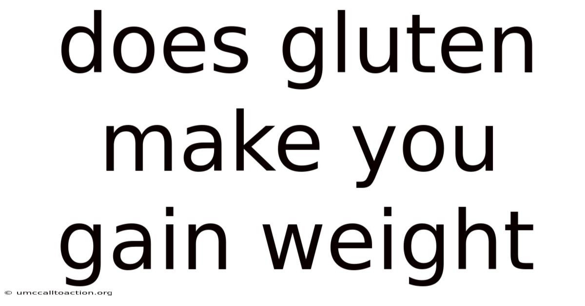 Does Gluten Make You Gain Weight