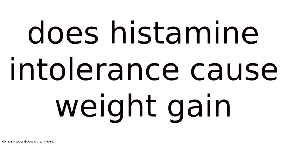 Does Histamine Intolerance Cause Weight Gain