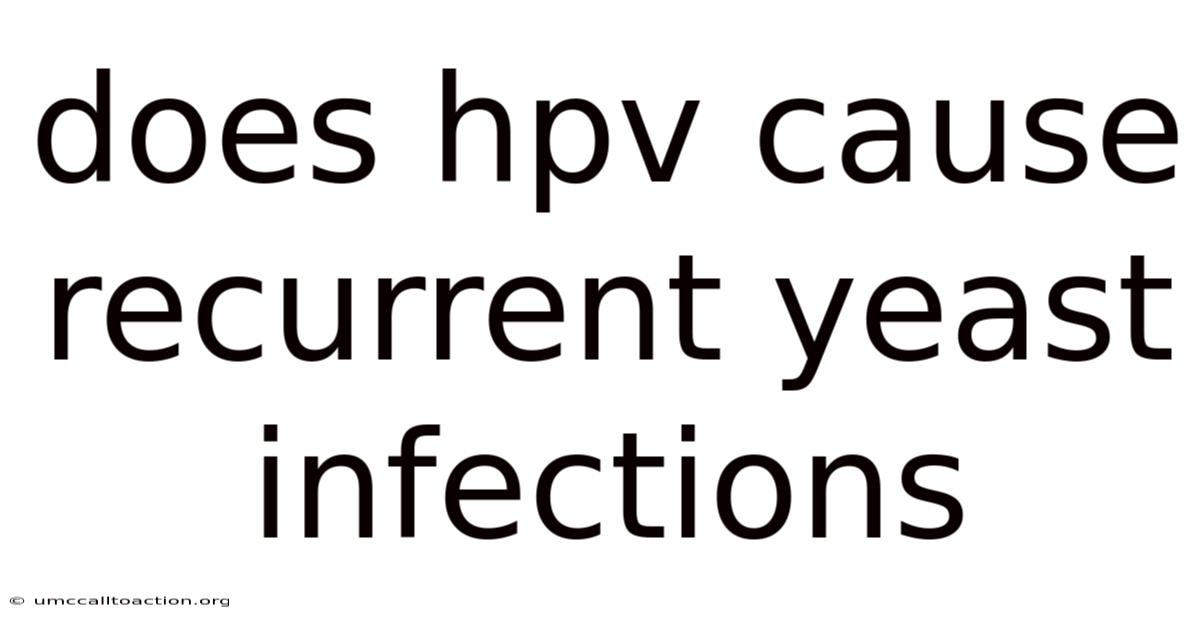 Does Hpv Cause Recurrent Yeast Infections