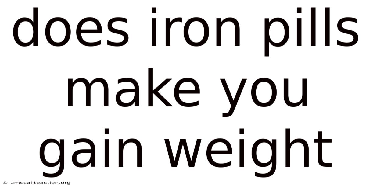 Does Iron Pills Make You Gain Weight