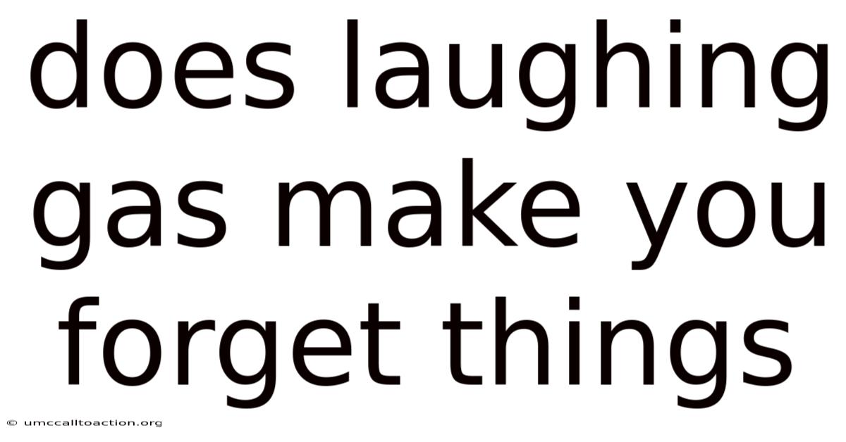 Does Laughing Gas Make You Forget Things