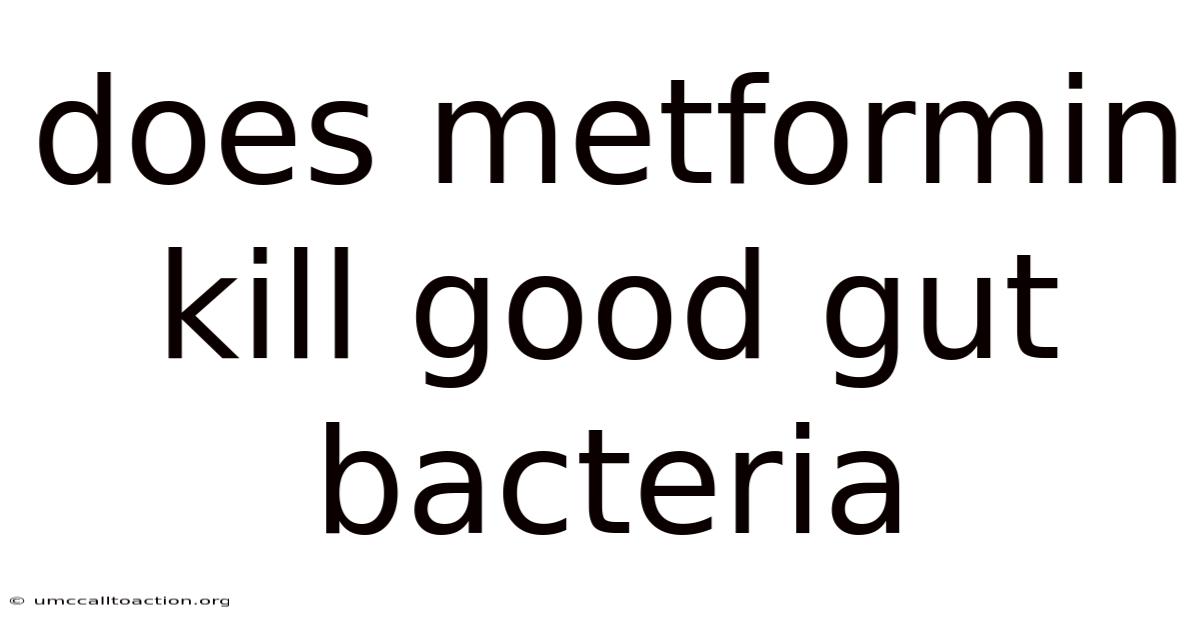 Does Metformin Kill Good Gut Bacteria