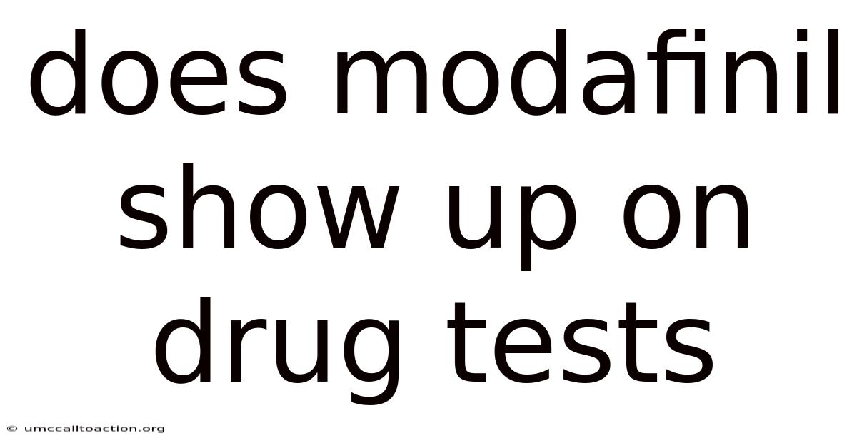 Does Modafinil Show Up On Drug Tests