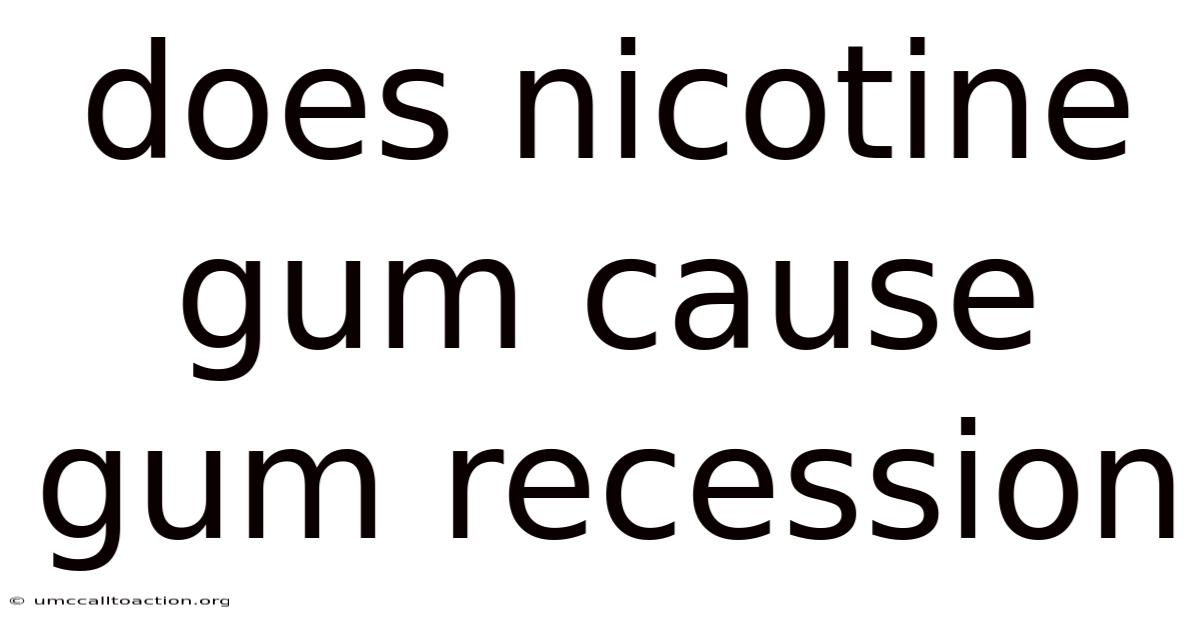 Does Nicotine Gum Cause Gum Recession