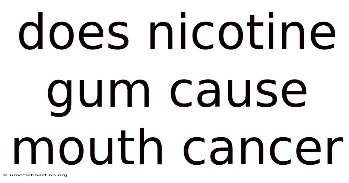 Does Nicotine Gum Cause Mouth Cancer