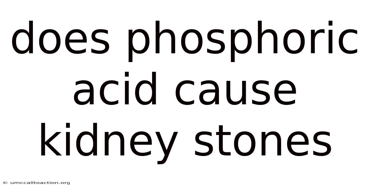 Does Phosphoric Acid Cause Kidney Stones