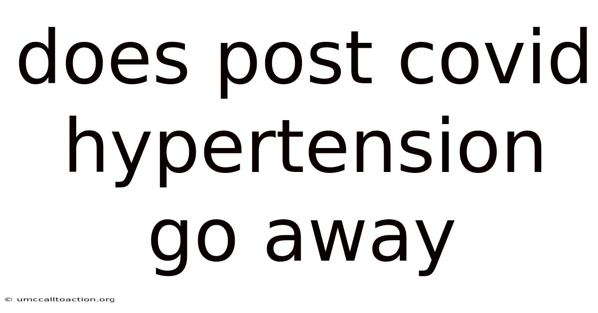 Does Post Covid Hypertension Go Away