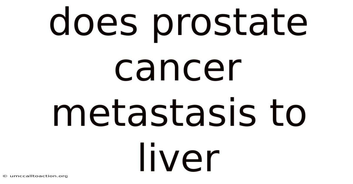 Does Prostate Cancer Metastasis To Liver