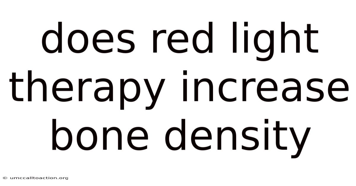 Does Red Light Therapy Increase Bone Density