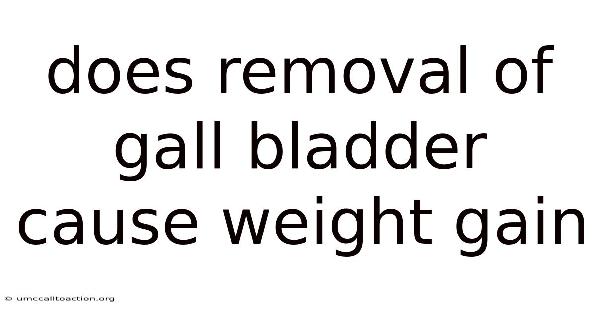 Does Removal Of Gall Bladder Cause Weight Gain