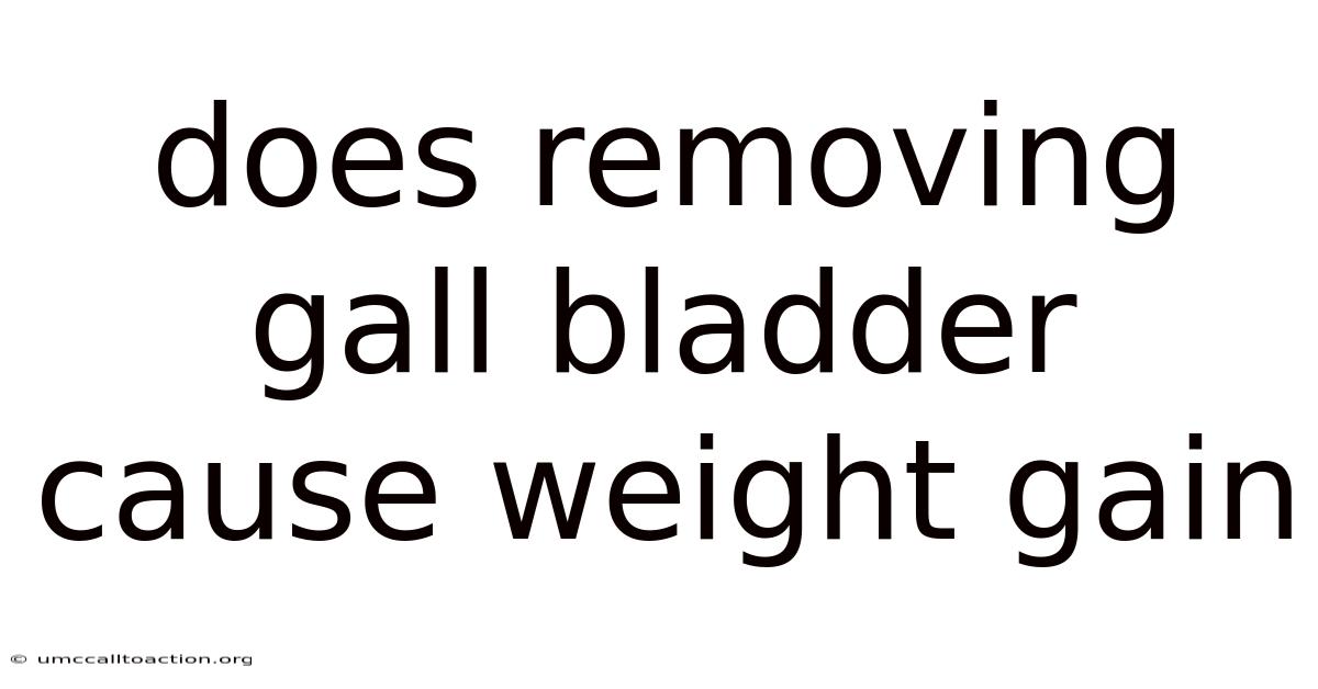 Does Removing Gall Bladder Cause Weight Gain