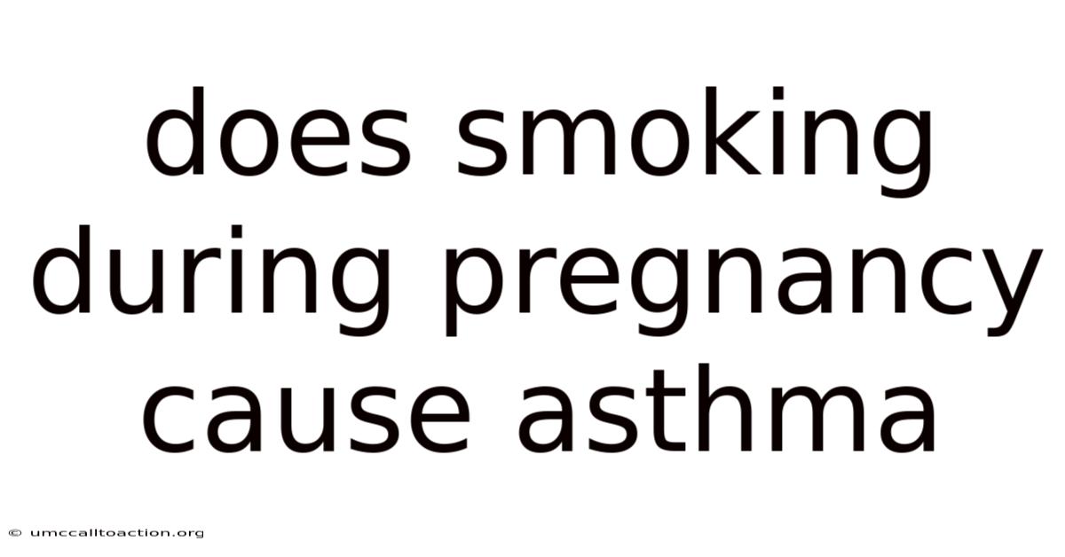 Does Smoking During Pregnancy Cause Asthma
