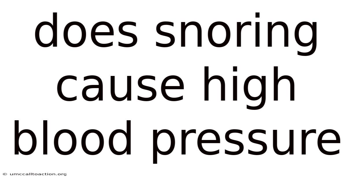 Does Snoring Cause High Blood Pressure