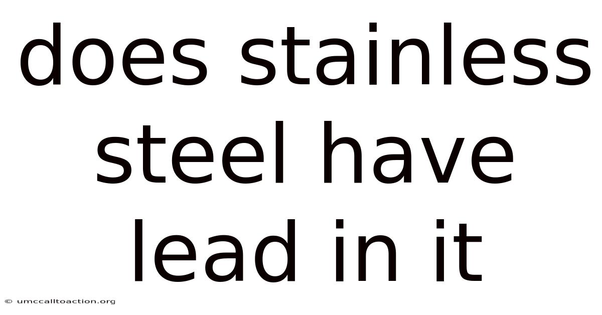 Does Stainless Steel Have Lead In It