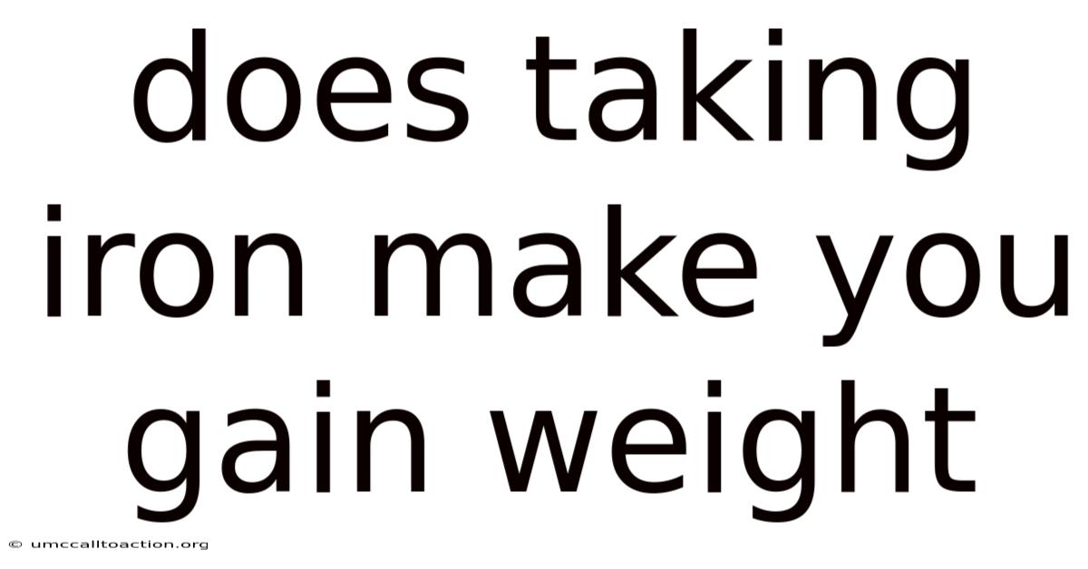 Does Taking Iron Make You Gain Weight